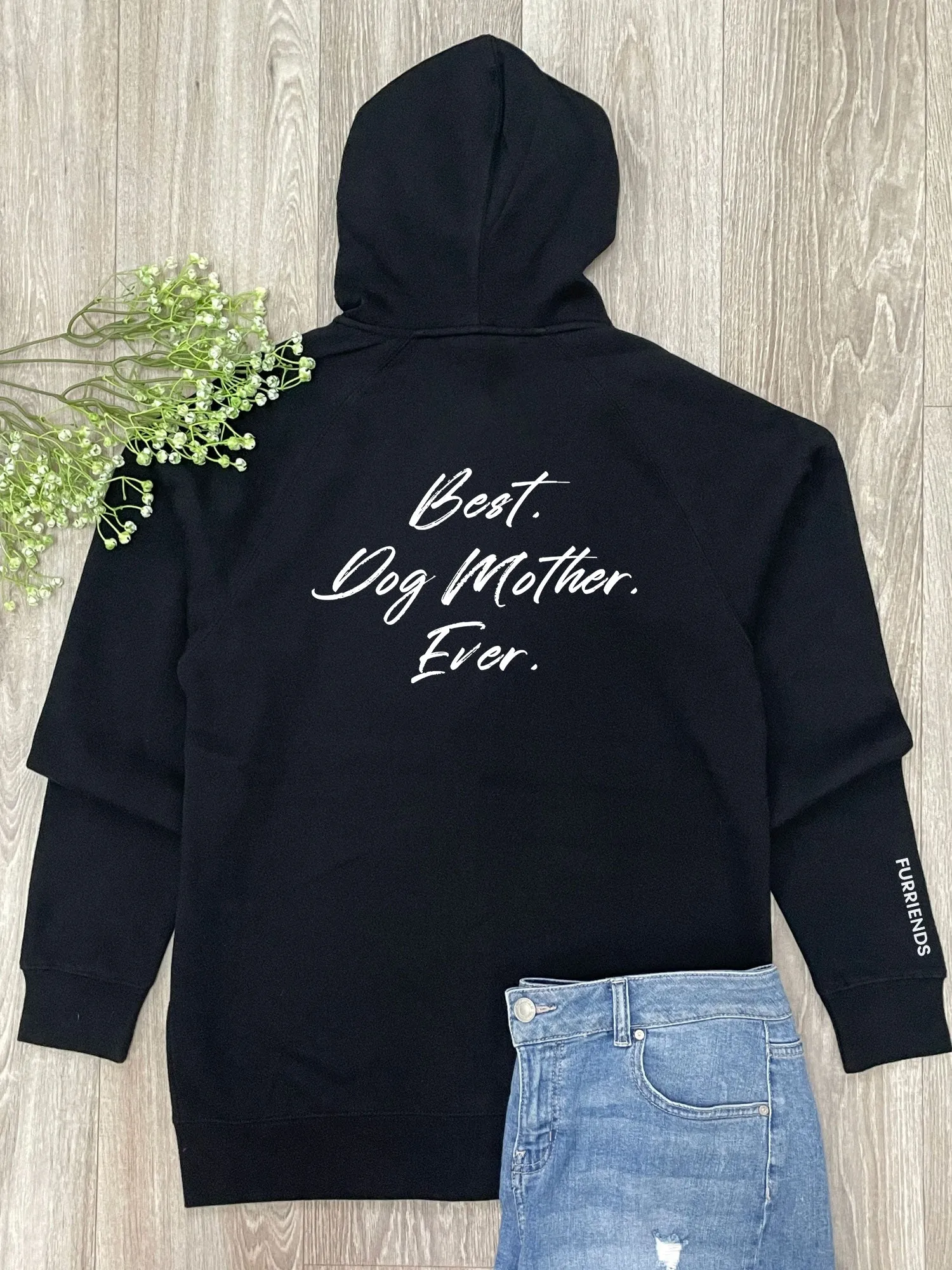 Best. Dog Mother. Ever. Zip Front Hoodie