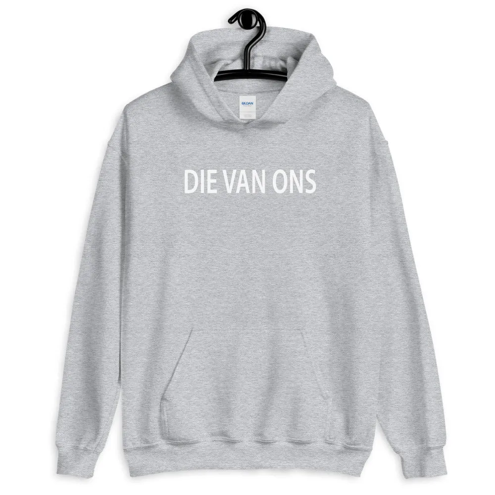 Die van ons Hoodie