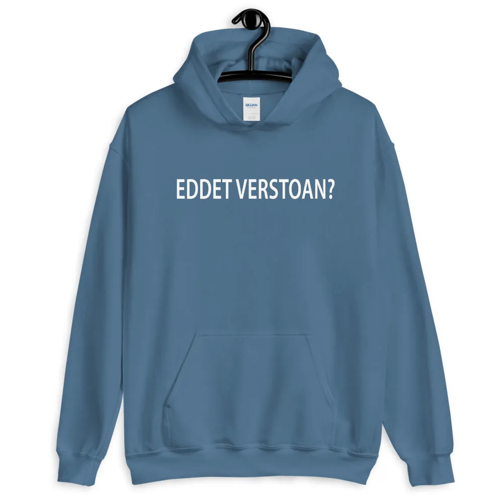 Eddet verstoan? Hoodie