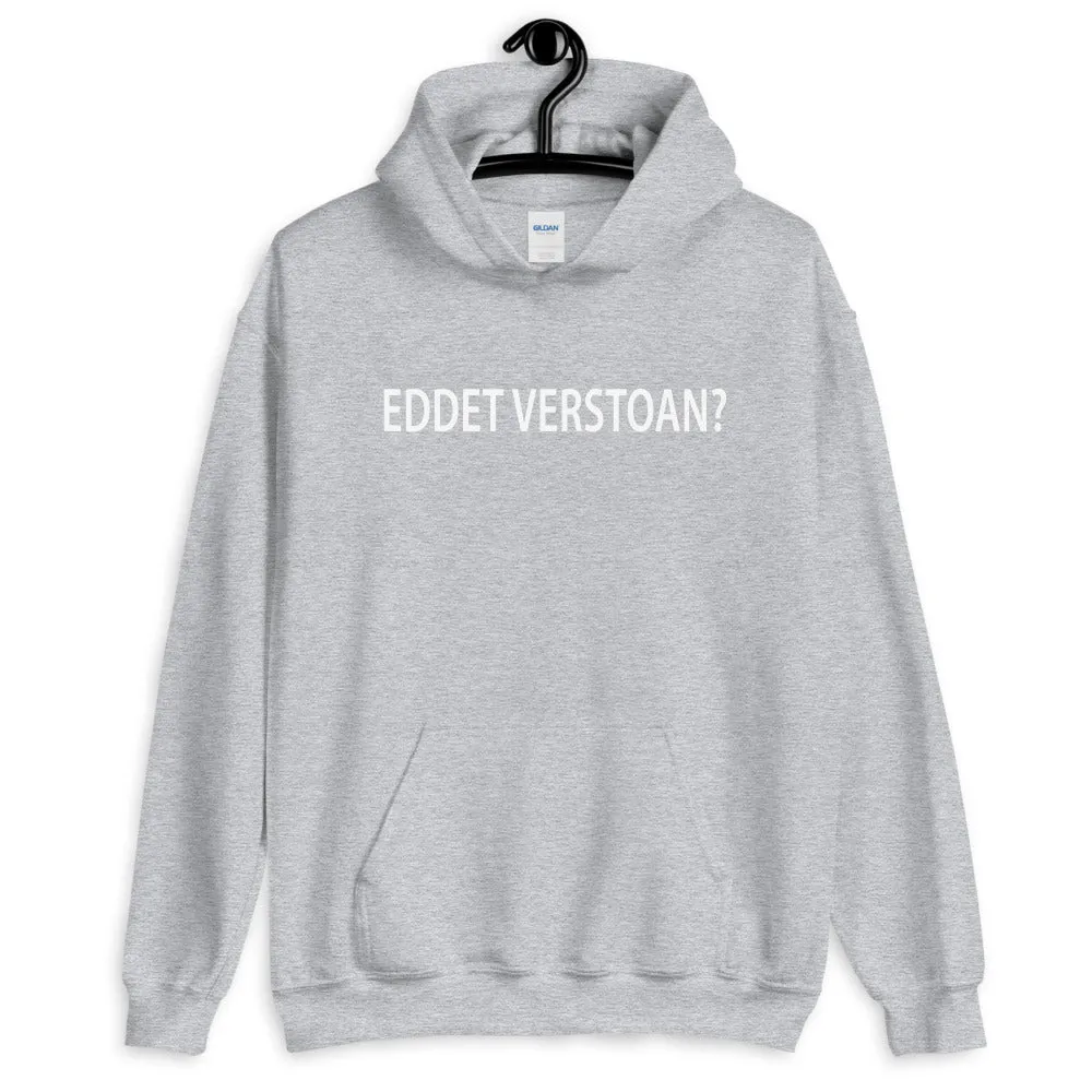 Eddet verstoan? Hoodie