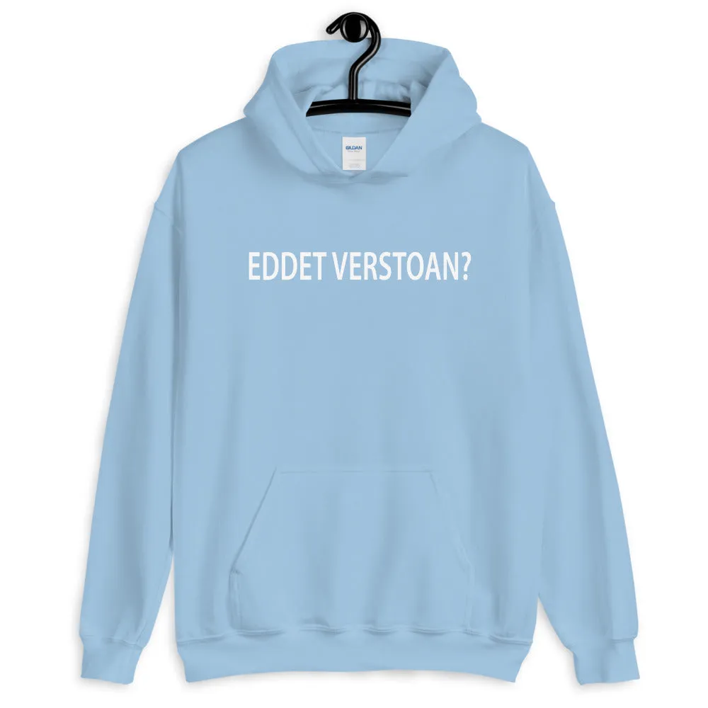 Eddet verstoan? Hoodie