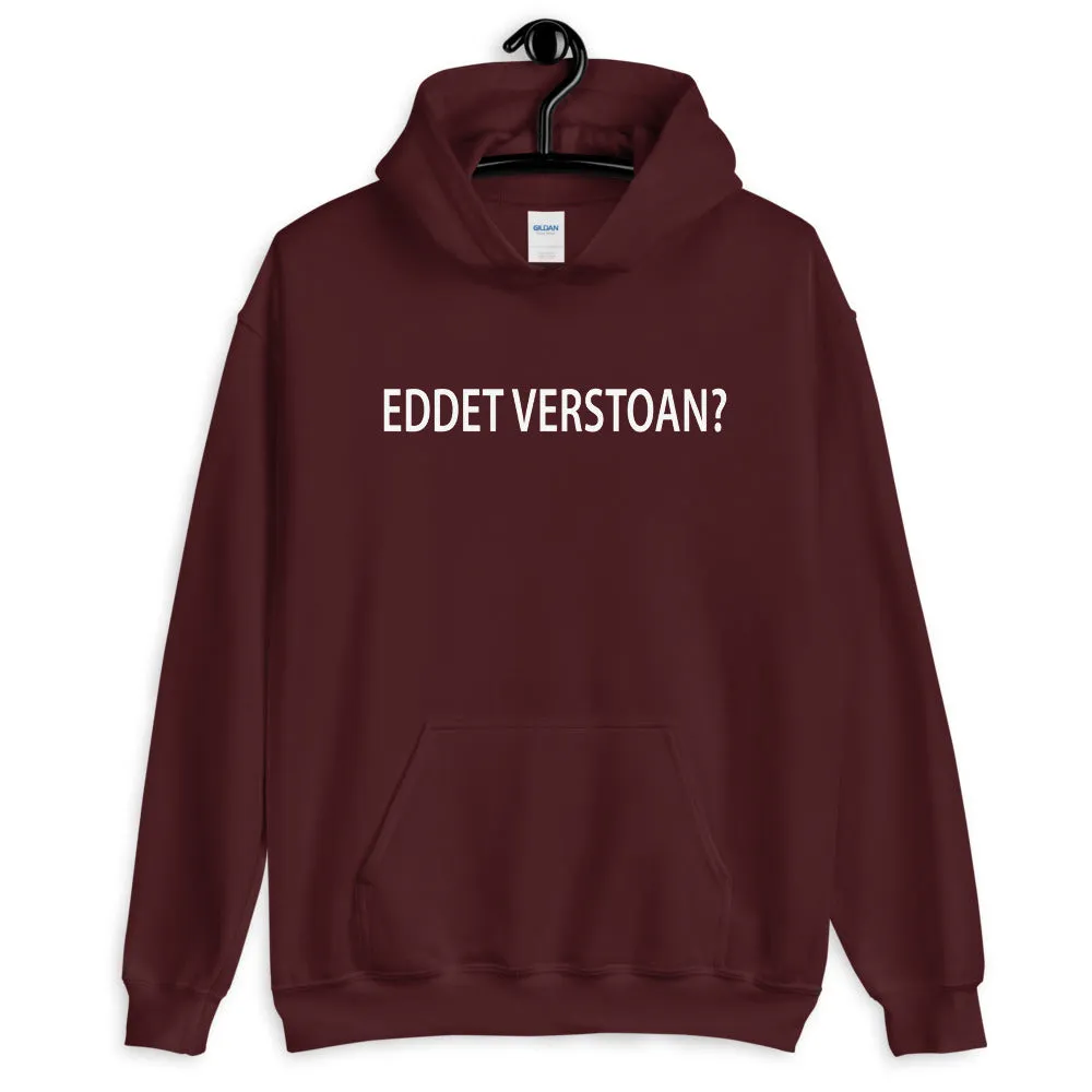 Eddet verstoan? Hoodie