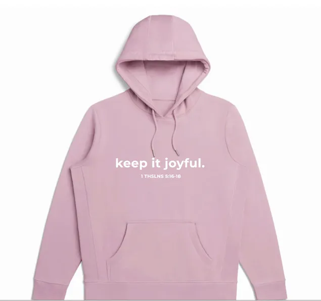 keep it joyful. Hoodie