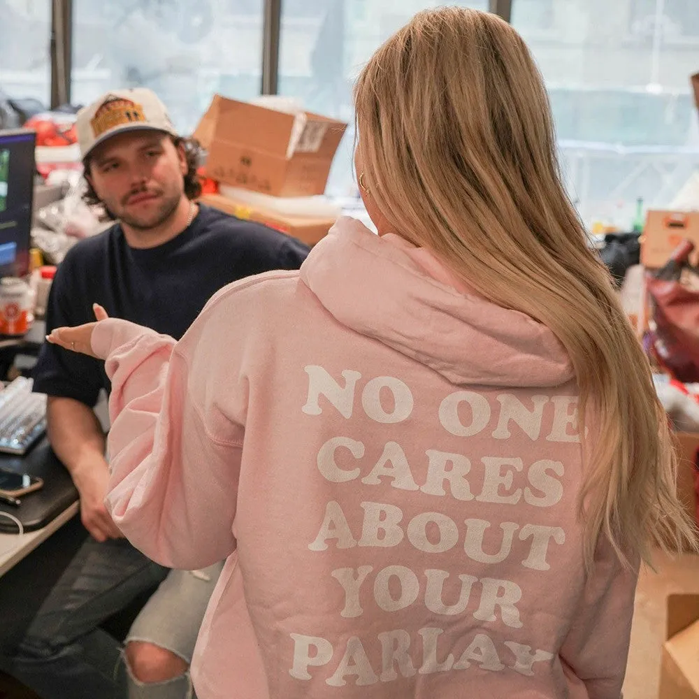 No One Cares About Your Parlay Hoodie