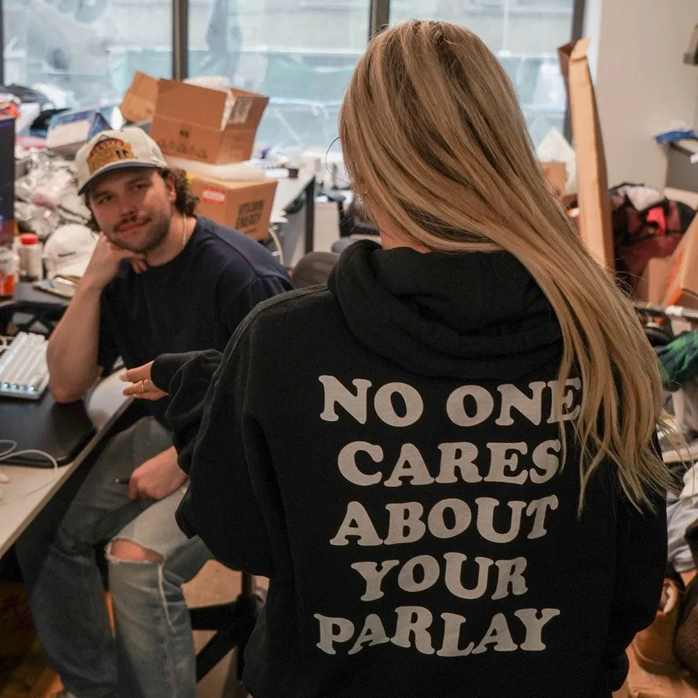 No One Cares About Your Parlay Hoodie