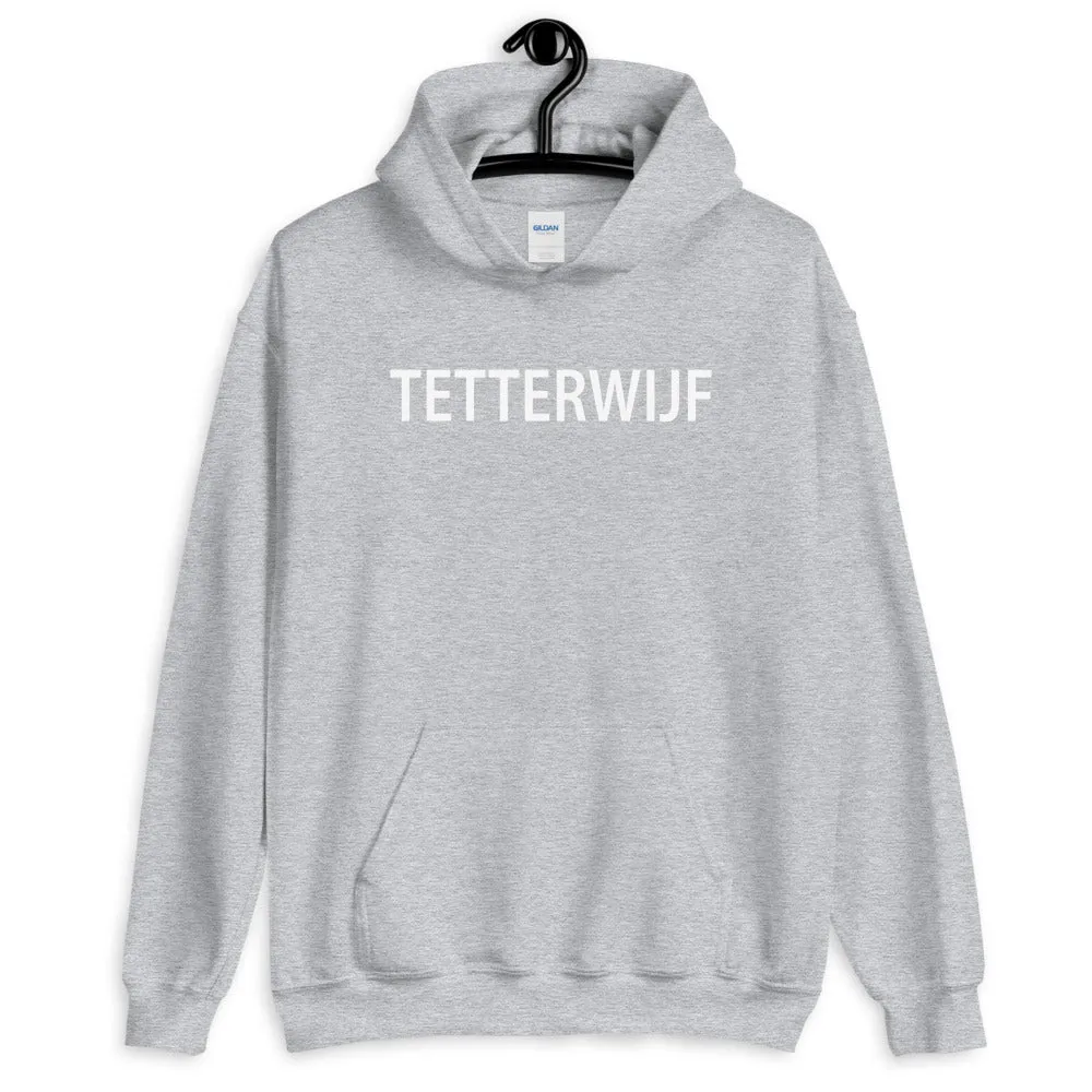 Tetterwijf Hoodie