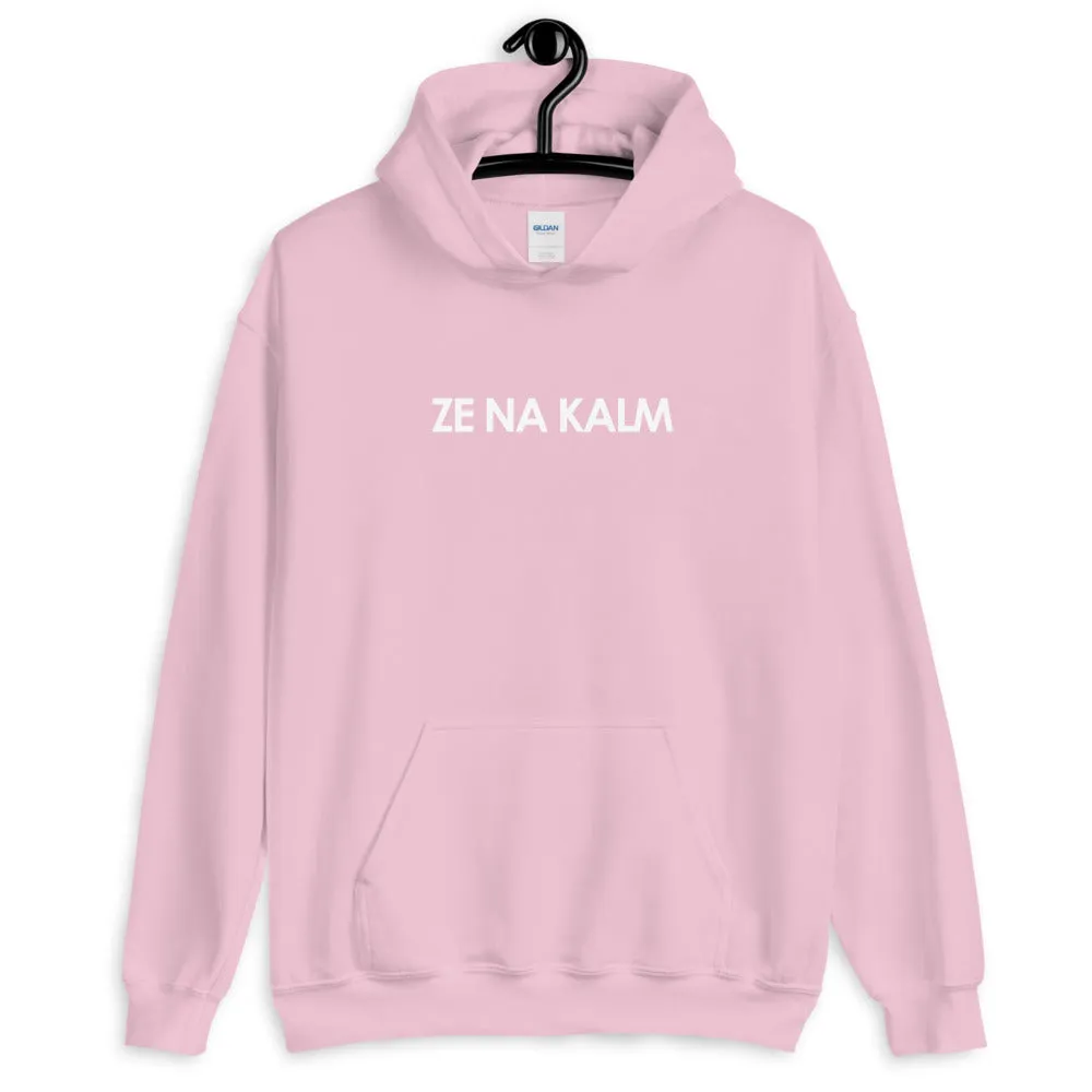 Ze Na Kalm Hoodie