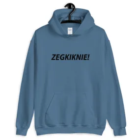 ZEGKIKNIE! Hoodie